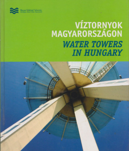 Bertk Lszl  (szerk.) - Vztornyok magyarorszgon - Water Towers in Hungary