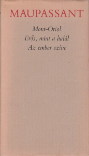 Mont-Oriol-Ers, mint a hall-Az ember szve