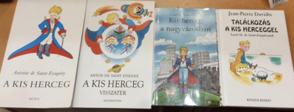 4 db A kis herceg + A kis herceg visszatr + Kis herceg a nagyvrosban + Tallkozs a kis herceggel