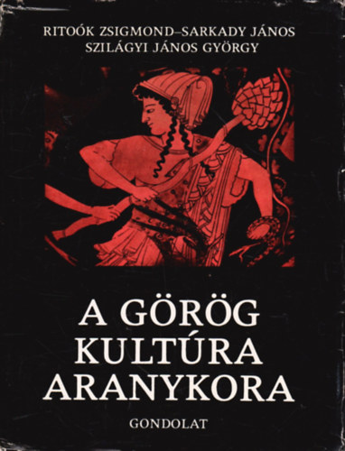 A grg kultra aranykora - Homrostl Nagy Sndorig