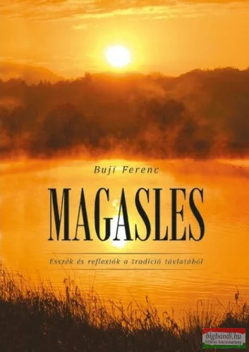 Magasles - Esszk s reflexik a tradci tvlatbl