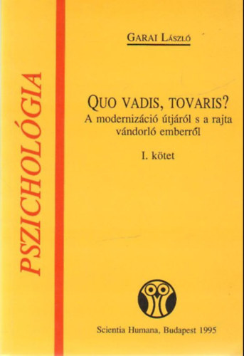 Quo vadis, tovaris? I-II. A MODERNIZCI TJRL S A RAJTA VNDORL EMBERRL - Sorozatcm:Pszicholgia