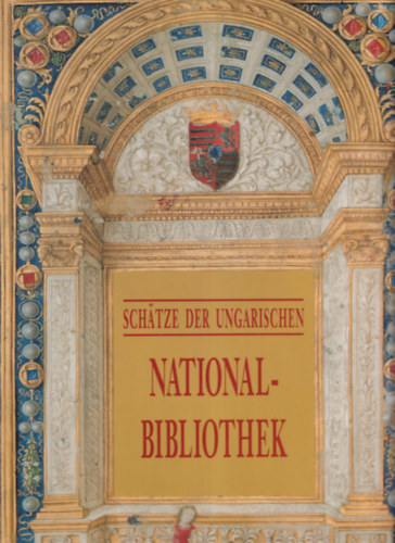 Monok Istvn  (szerk.) - Schatze der Ungarischen Nationalbibliothek