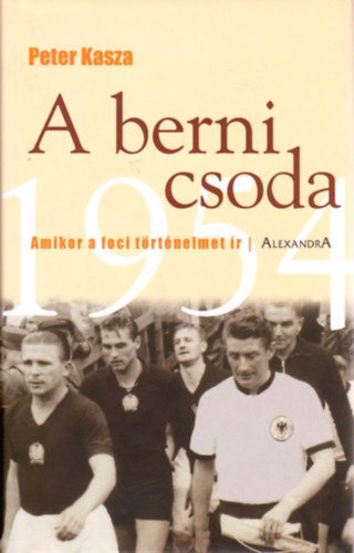 A berni csoda - Amikor a foci t�rt�nelmet �r