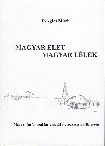 Rozgics Mria - Magyar let magyar llek
