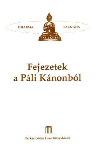 Fejezetek a Pli Knonbl- Szutta Pitaka a Buddha Tantsainak Gyjtemnye