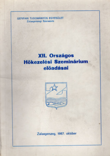 XII. Orszgos Hkezelsi Szeminrium eladsai- Zalaegerszeg, 1987. oktber ( Gpipari Tudomnyos Egyeslet )