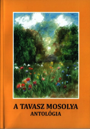 A tavasz mosolya - Antolgia