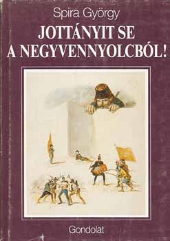 Jottnyit sem a negyvennyolcbl!
