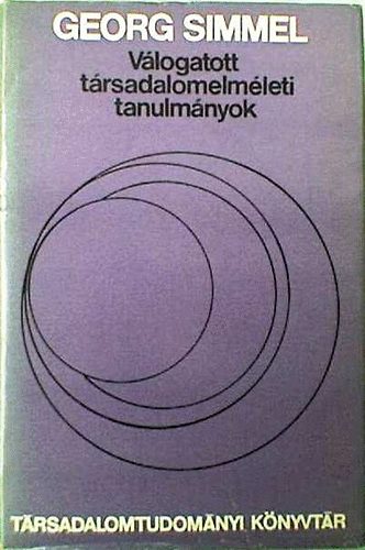 Georg Simmel - V�logatott t�rsadalomelm�leti tanulm�nyok