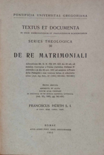 Textus et Documenta - De re Matrimoniali (Series Theologica 30)(Pontificia Universitas Gregoriana)