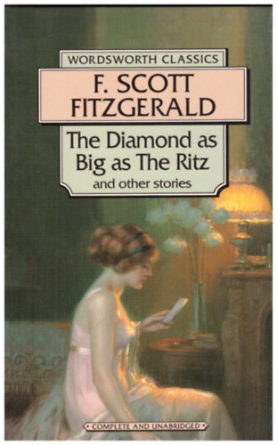 Francis Scott Fitzgerald - The Diamond as Big as the Ritz and other stories