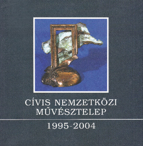 Cvis Nemzetkzi Mvsztelep 1995-2004