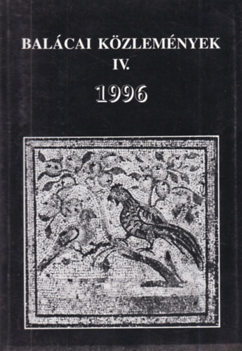 K. Pal�gyi Sylvia  (szerk.) - Bal�cai K�zlem�nyek IV. (1996)