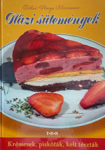 H�zi s�tem�nyek - Kr�mesek, pisk�t�k, kelt t�szt�k