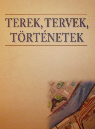 Terek, tervek, t�rt�netek