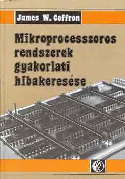 James W. Coffron - Mikroprocesszoros rendszerek gyakorlati hibakeres�se