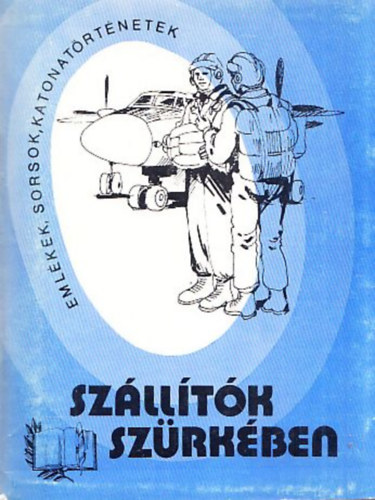 Sz�ll�t�k sz�rk�ben (Eml�kek, sorsok, katonat�rt�netek)