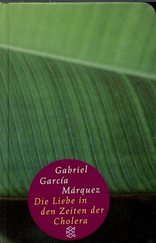 Gabriel Garc�a M�rquez - Die liebe in den zeiten der cholera