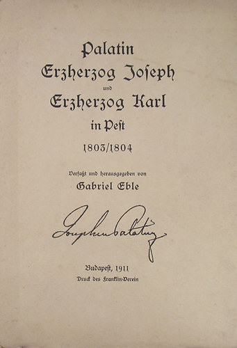 Palatin Erherzog Joseph und Erherzog Karl in Pest 1803/1804