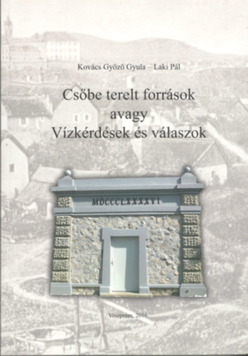 Laki Pl Kovcs Gyz Gyula - Csbe terelt forrsok avagy Vzkrdsek s vlaszok