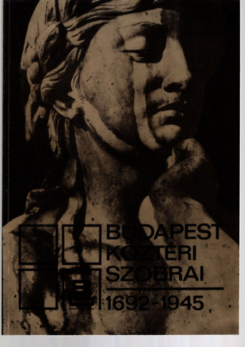 Budapest Kztri Szobrai 1692-1945