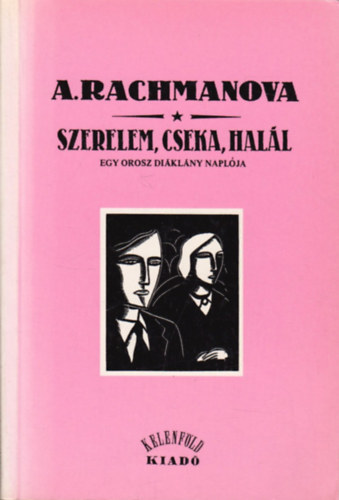 Alexandra Rachmanova - Szerelem, Cseka, hall (Egy orosz diklny naplja 1.)