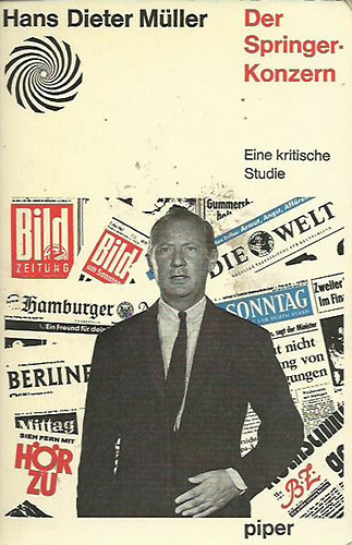 Hans-Dieter Müller - Der Springer - Konzern. Eine kritische Studie