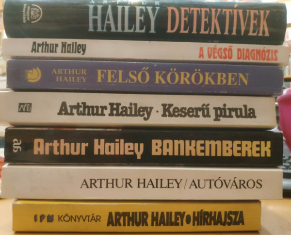 7 db Arthur Hailey: Detekt�vek + A v�gs� diagn�zis + Fels� k�r�kben + Keser� pirula + Bankemberek + Aut�v�ros + H�rhajsza