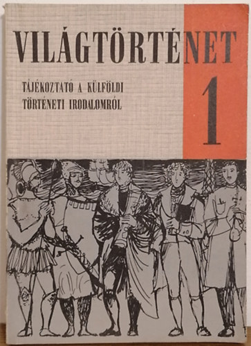 Makkai Lszl  (szerk.) - Vilgtrtnet - Tjkoztat a klfldi trtneti irodalomrl - 1964 1. szm