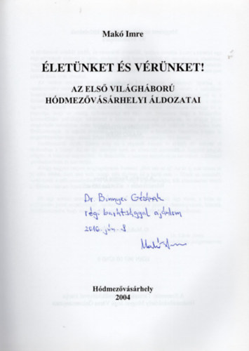 letnket s vrnket! - Az els vilghbor hdmezvsrhelyi ldozatai- dediklt