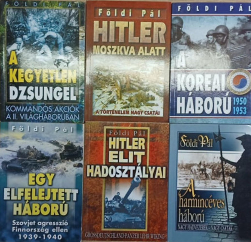 6 db F�ldi P�l k�tet: A kegyetlen dzsungel - Hitler Moszkva alatt - A koreai h�bor� - Egy elfelejtett h�bor� - Hitler elit hadoszt�lyai - A harminc�ves h�bor�