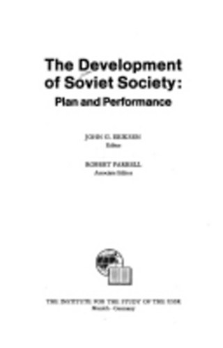 John G., Ed. Eriksen - The Development of Soviet Society: Plan and Performance