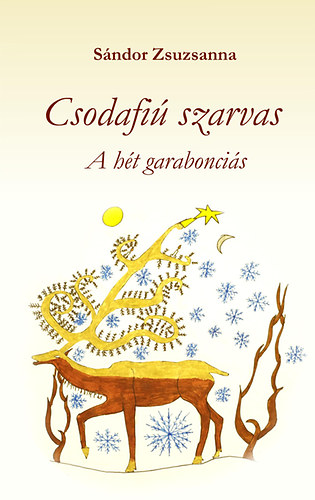 Sndor Zsuzsanna - Csodafi szarvas - A ht garaboncis