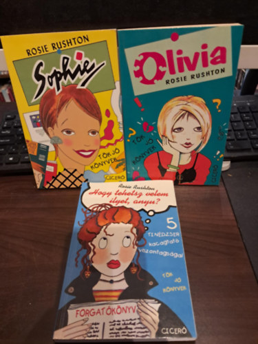 Rosie Rushton - 3 db Rosie Rushton könyv: Sophie, Olivia, Hogy tehetsz velem ilyet, anyu?