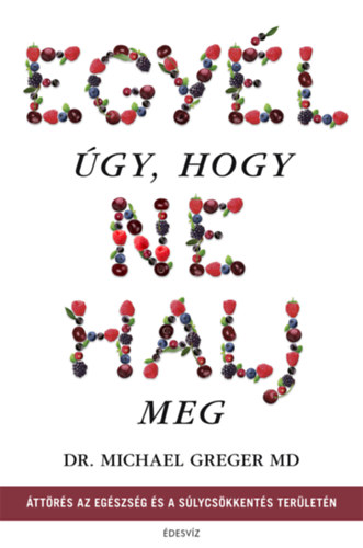 Egyl gy, hogy ne halj meg