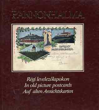 Pannonhalma r�gi levelez�lapokon-In old picture...-Auf alten...
