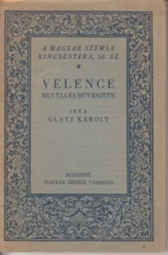 Velence multja s mvszete (A Magyar Szemle Kincsestra)