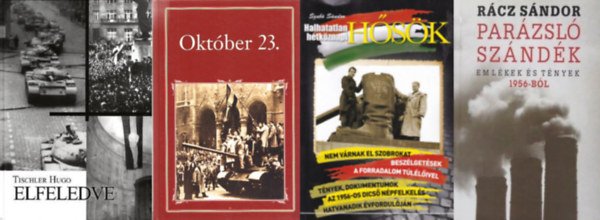 4 db k�nyv 1956-r�l: Par�zsl� sz�nd�k - Eml�kek �s t�nyek 1956-b�l - DEDIK�LT + Halhatatlan h�tk�znapi h�s�k +  Elfeledve - DEDIK�LT Okt�ber 23.