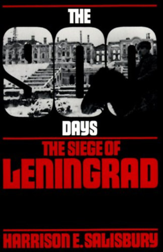 Harrison E. Salisbury - The 900 Days: The Siege of Leningrad
