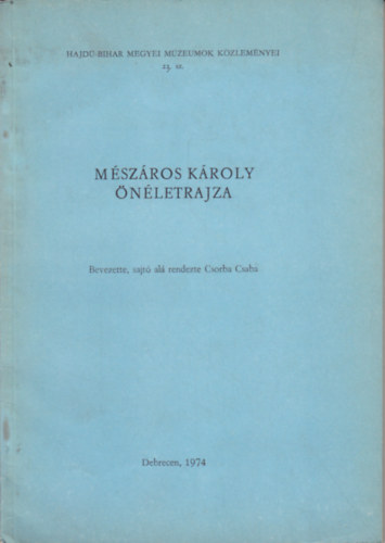 Csorba Csaba  (szerk.) - Mszros Kroly nletrajza