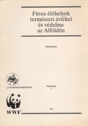 Nagy Szabolcs - Fves lhelyek termszeti rtkei s vdelme az Alfldn (WWF-fzetek 2.)
