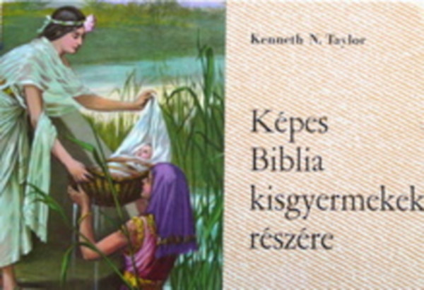 Kenneth N.Taylor - Kpes biblia kisgyermekek rszre