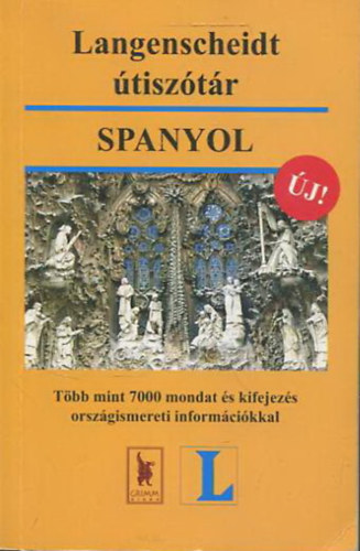 Hevesi Istvn, Vneki Antal, Vigh Szilvia - Langenscheidt tisztr - Spanyol (Tbb mint 7000 mondat s kifejezs orszgismereti informcikkal)