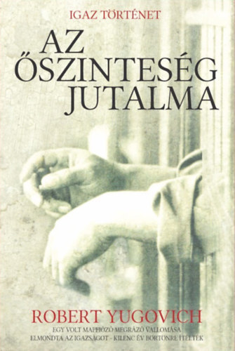 Az �szintes�g jutalma - Egy volt maffi�z� megr�z� vallom�sa