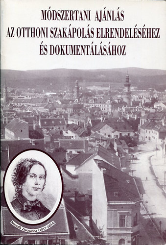 Dr. Kovcs Istvnn  (szerk.) - Mdszertani ajnls az otthoni szakpols elrendelshez s dokumentlshoz