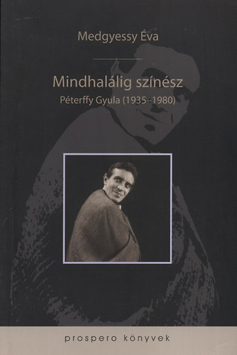 Mindhal�lig sz�n�sz - P�terffy Gyula (1935-1980)
