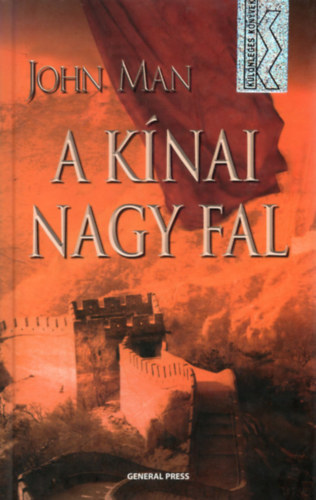 John Man - A k�nai nagy fal - K�l�nleges k�nyvek