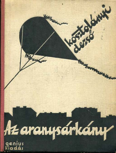 Kosztolnyi Dezs - Az aranysrkny