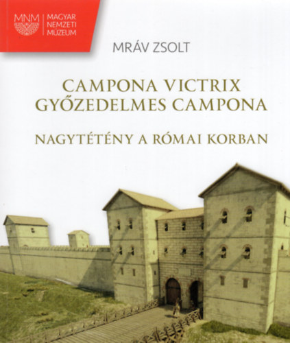 Campona Victrix - Gyzedelmes Campona - Nagyttny a rmai korban